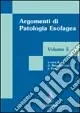 Argomenti di patologia esofagea. Vol. 5 Offerta Lampo