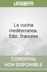 Sconto La cucina mediterranea. Ediz. francese