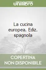 La cucina europea. Ediz. spagnola Scelto Dai Clienti