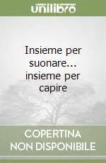 Insieme per suonare... insieme per capire Promozione Esclusiva