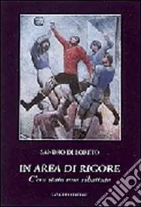 Nuovo Arrivo In area di rigore. C‘era stata una ribattuta