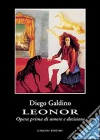 Leonor. Opera prima di amore e decisione Prezzo Conveniente
