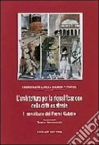 L‘architettura per la riqualificazione della città esistente. Il contributo dei Premi Gubbio Spedizione Espresso