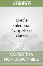 Acquista Ora Grecìa salentina. Cappelle e chiese