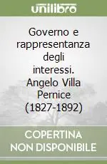Vendita Finale Governo e rappresentanza degli interessi. Angelo Villa Pernice (1827-1892)
