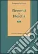 Prezzo Conveniente Elementi di filosofia. Vol. 1