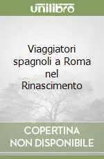 Ordina Subito Viaggiatori spagnoli a Roma nel Rinascimento
