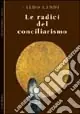Le radici del conciliarismo. Una storia della canonistica medievale alla luce dello sviluppo del primato del Papa Promo Stagionale