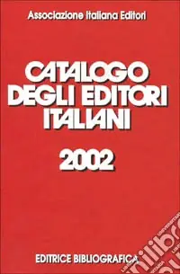 Catalogo degli editori italiani 2002 Scelto Dai Clienti