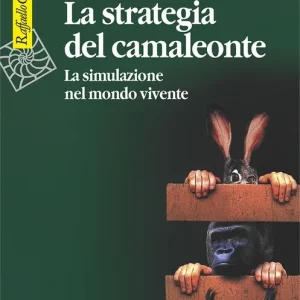 Occasione Imperdibile La strategia del camaleonte. La simulazione del mondo vivente