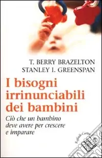 Reso Gratuito I bisogni irrinunciabili dei bambini. Ciò che un bambino deve avere per crescere e imparare