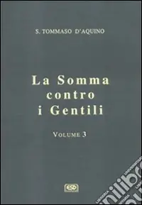 Economico La somma contro i gentili. Vol. 3
