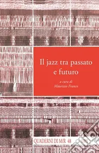 Esclusivo Il jazz fra passato e futuro