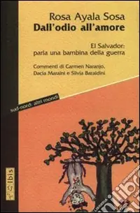 Direttamente Dal Produttore Dall‘odio all‘amore. El Salvador parla una bambina della guerra