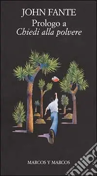 Soddisfatti O Rimborsati Prologo a «Chiedi alla polvere». Testo inglese a fronte