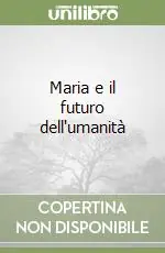 Pagamento Sicuro Maria e il futuro dell‘umanità