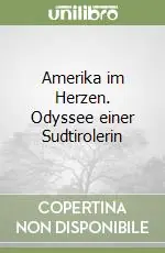 Consegna Rapida Amerika im Herzen. Odyssee einer Sudtirolerin