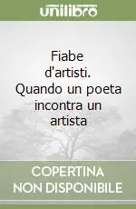 Compra Online Fiabe d‘artisti. Quando un poeta incontra un artista