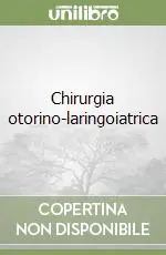 Chirurgia otorino-laringoiatrica Offerta Limitata