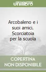 Promozione Esclusiva Arcobaleno e i suoi amici. Scorciatoia per la scuola