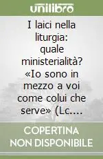 A Buon Prezzo I laici nella liturgia quale ministerialità? «Io sono in mezzo a voi come colui che serve» (Lc. 22,27)