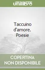 Acquista Ora Taccuino d‘amore. Poesie