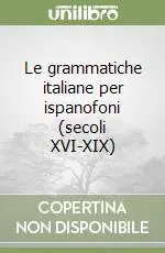 Le grammatiche italiane per ispanofoni (secoli XVI-XIX) Prezzo Basso