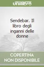 Vendita Finale Sendebar. Il libro degli inganni delle donne
