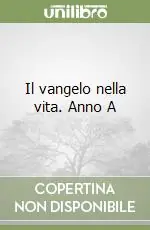 Compra Oggi Stesso Il vangelo nella vita. Anno A