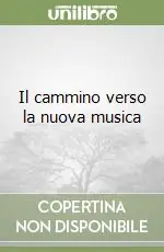 Nuova Collezione Il cammino verso la nuova musica