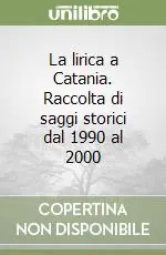 Must-Have La lirica a Catania. Raccolta di saggi storici dal 1990 al 2000