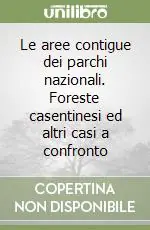 Non Perdere Le aree contigue dei parchi nazionali. Foreste casentinesi ed altri casi a confronto
