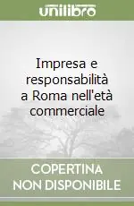 Impresa e responsabilità a Roma nell‘età commerciale Must-Have