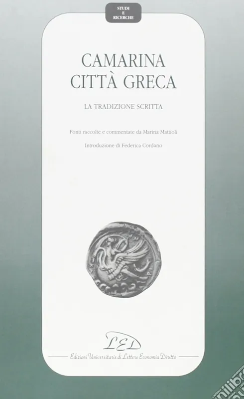 Novità Camarina città greca. La tradizione scritta. Fonti raccolte e commentate