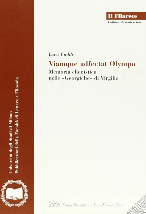 Viamque adfectat Olympo. Memoria ellenistica nelle «Georgiche» di Virgilio Nuova Collezione