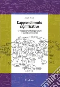 Consegna Rapida L‘apprendimento significativo. Le mappe concettuali per creare e usare la conoscenza