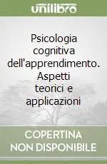 Compra Adesso Psicologia cognitiva dell‘apprendimento. Aspetti teorici e applicazioni