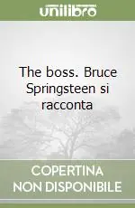 Solo Oggi The boss. Bruce Springsteen si racconta