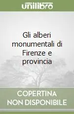 Gli alberi monumentali di Firenze e provincia Occasione Imperdibile