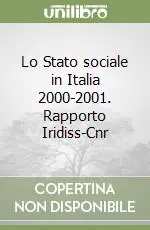 Lo Stato sociale in Italia 2000-2001. Rapporto Iridiss-Cnr Vendita Finale