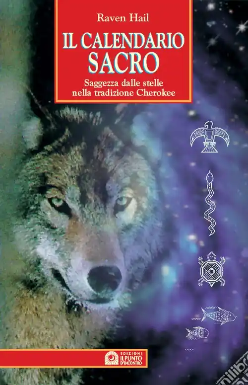 Il calendario sacro. Saggezza dalle stelle nella tradizione dei Cherokee Prezzo Ridotto