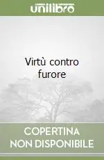 Virtù contro furore Super Prezzo