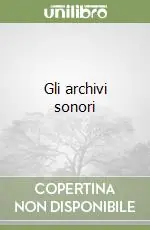 Gli archivi sonori Compra Oggi Stesso