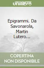 Scelto Dai Clienti Epigrammi. Da Savonarola, Martin Lutero...