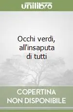 Nuovo Arrivo Occhi verdi, all‘insaputa di tutti