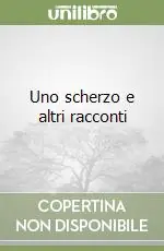 Uno scherzo e altri racconti Offerta Speciale