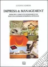 Popolare Impresa & management. Principi e concetti fondamentali per una gestione d‘impresa efficace