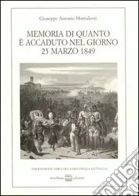 Memoria di quanto è accaduto nel giorno 23 marzo 1849. La battaglia di Novara nel diario di un parroco Prezzo Scontato