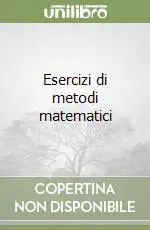 Reso Gratuito Esercizi di metodi matematici
