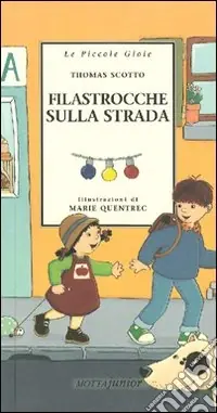 Soddisfatti O Rimborsati Filastrocche sulla strada. Ediz. illustrata